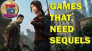 TOP 10 - GAMES THAT NEED SEQUELS