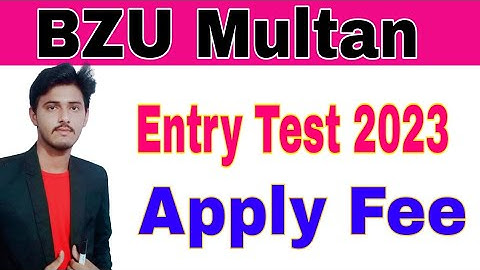 BZU Admission Test 2023 Applying Fee Announced|BZU Entry Test Engineering Admissions Update 2023