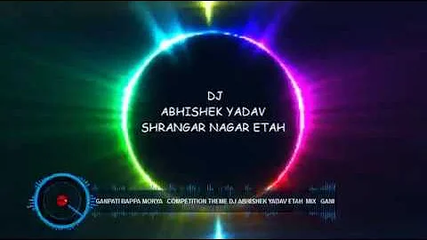 Ganpati Bappa Morya   Competition Theme DJ Abhishek Yadav Etah  Mix   Ganesh Utsav 2019 Special  Gan