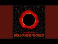 Hello, New World!!