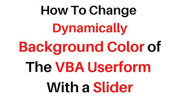 Background Color of the VBA Userform With a Slider