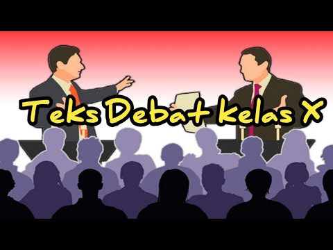 Materi Teks Debat kelas 10 Semester 2(Pengertian, tujuan, Ciri-ciri, Struktur dan kaidah kebahasaan)