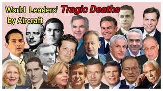 WORLD LEADERS (1918-2021) WHO DIED TRAGICALLY IN AIRCRAFT ACCIDENTS