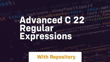 advanced c 22 regular expressions