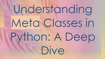 Understanding Meta Classes in Python: A Deep Dive