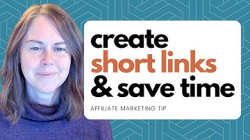Create Short Links to Save Time - Affiliate Marketing Tip