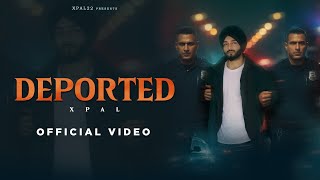 Deported - XPal (Official Video) || Yxung Lord || Latest Punjabi Song 2026