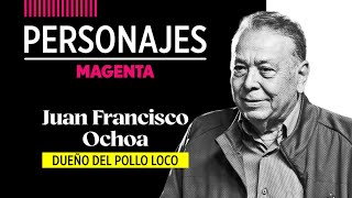 Magenta Characters | Juan Francisco Ochoa, owner of Pollo Loco