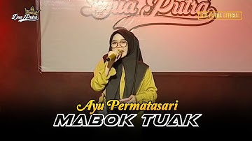 MABOK TUAK - VOC. AYU PERMATASARI | DUA PUTRA | EDISI NGOBROG ONLINE SPECIAL BULAN RAMADHAN 2025