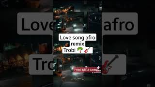 Love Song by Trobi remix in afro