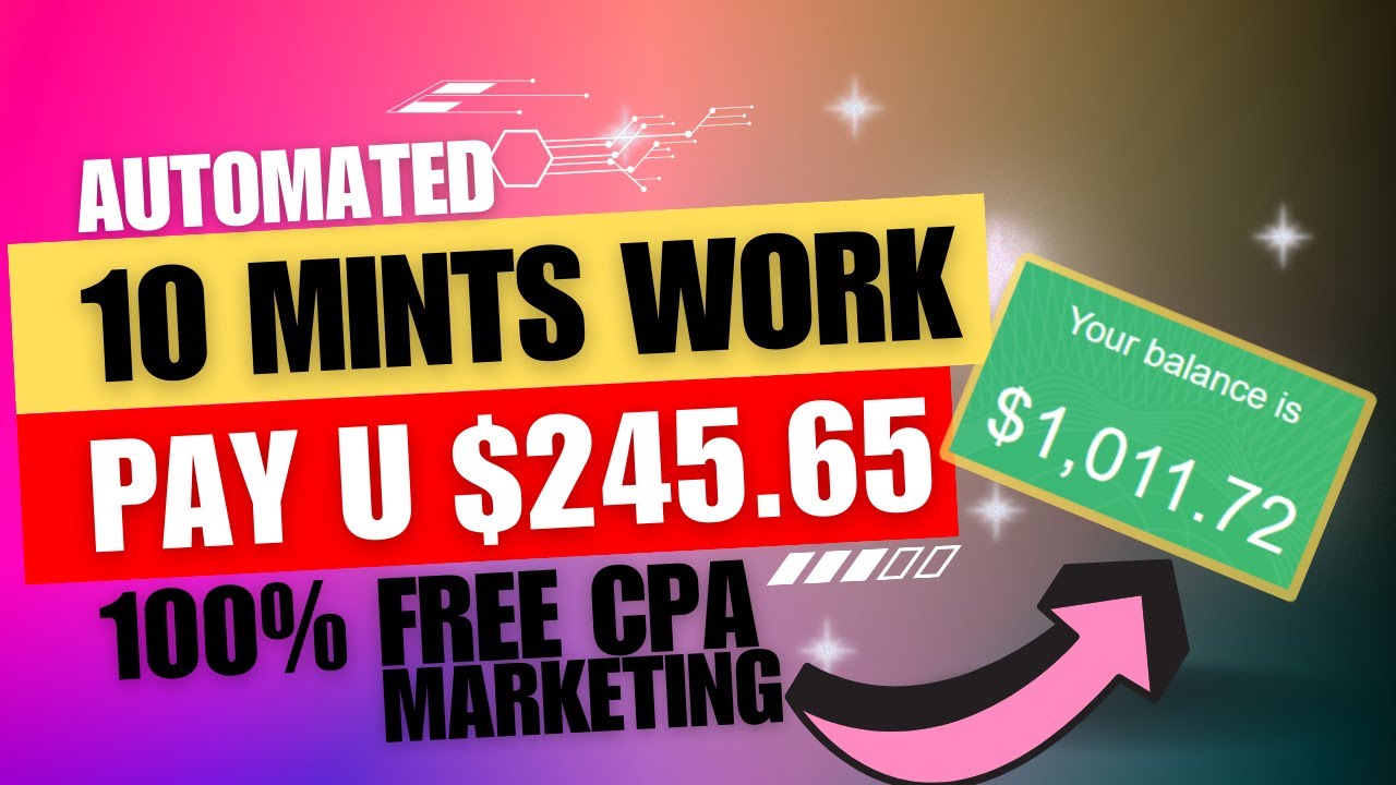 (AUTOMATED) 10 Mints Work Pay You 245.65, CPA Marketing Tutorial YouTube