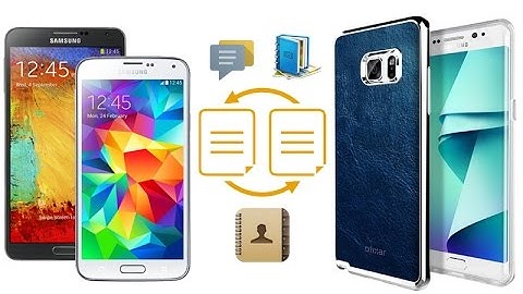 How to Transfer Data from Old Samsung Phone to Galaxy Note 7