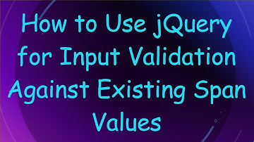 How to Use jQuery for Input Validation Against Existing Span Values