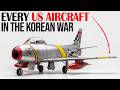 Every US Aircraft Used In The Korean War