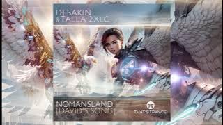 DJ Sakin & Talla 2XLC - Nomansland (David's Song)
