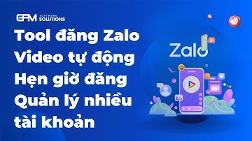 Hướng dẫn Tool Đăng Video Zalo Video Tự Động | Đăng Hàng Loạt – Hẹn Giờ – Quản Lý Nhiều Tài Khoản