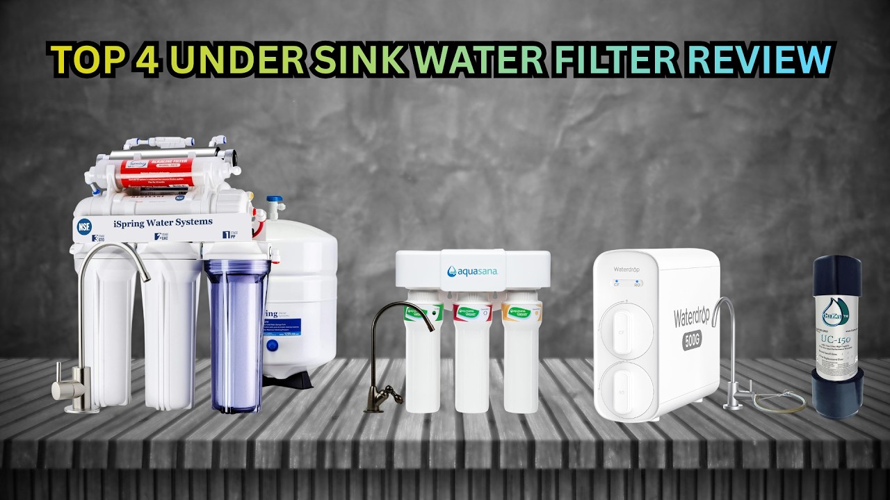 Top 4 Under Sink Water Filters 2026 – Best Tap Water Filtration for Lead, PFAS & Chlorine