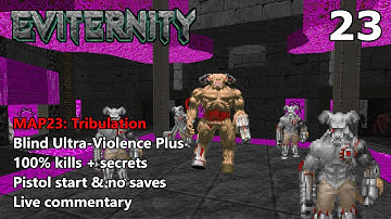 Doom II: Eviternity - MAP23: Tribulation - Blind Ultra-Violence Plus 100%