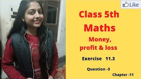 Class 5th,Maths,Chapter 11,Money,Profit and loss,Exercise  11.3,Question 3