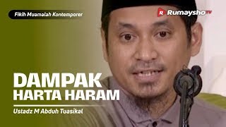 Konsultasi Muamalah: Dampak Harta Haram - Ustadz M Abduh Tuasikal