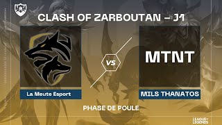 CLASH OF ZARBOUTAN - La Meute Esport / MILS THANATOS - Jour 1