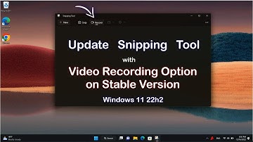 Update Snipping Tool with video recording option on Stable Version Windows 11 22H2