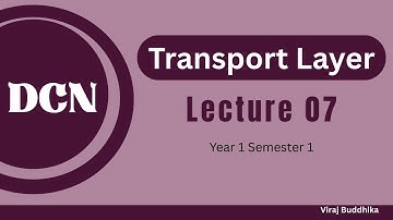 DCN | Data Communication Network | Transport Layer | Lecture 07 | SLIIT