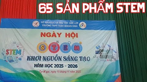 CÁC SẢN PHẨM STEM  CẤP TRƯỜNG THPT TRẦN QUANG KHẢI 2025 -2026|