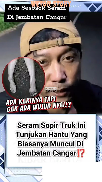 NYATA‼️SUPIR TRUK INI TUNJUKAN HANTU YANG BIASA MENGGANGGU DIJEMBATAN CANGAR #merinding