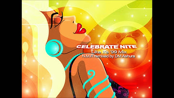 CELEBRATE NITE (Like It