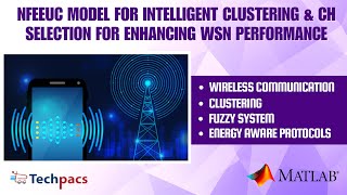 NFEEUC Model for Intelligent Clustering and CH Selection For Enhancing WSN Performance Profile