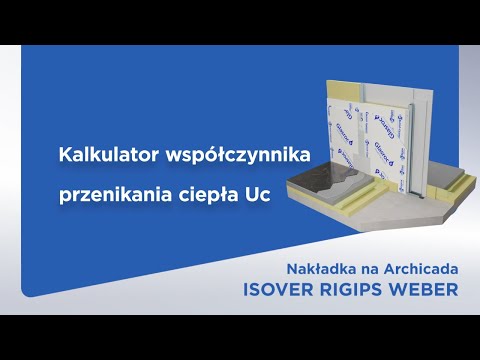 Kalkulator współczynnika Uc – Archicad Nowa nakładka od ISOVER RIGIPS WEBER.