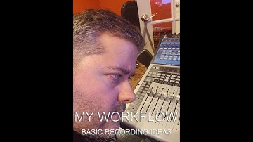 My Basic Workflow (beginner to pro tools / daws / and throwing ideas down)