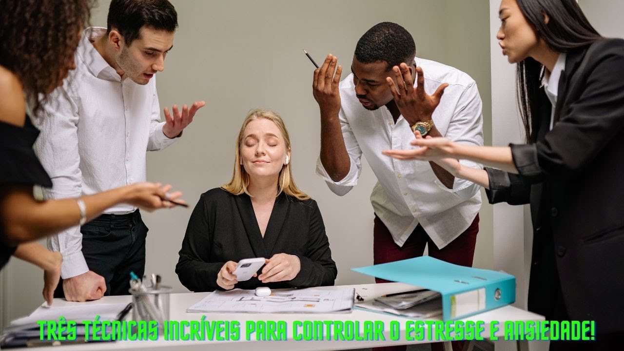 Três Técnicas Incríveis Para Controlar O Estresse E Ansiedade! - YouTube