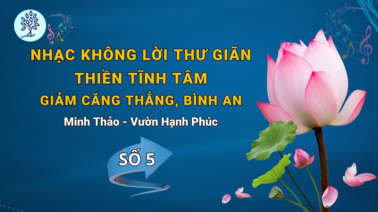 Nhạc không lời thư giãn, thiền tĩnh tâm, giảm căng thẳng, bình an|Vườn hạnh phúc