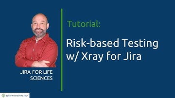 Risk-based testing with Xray for Jira Cloud