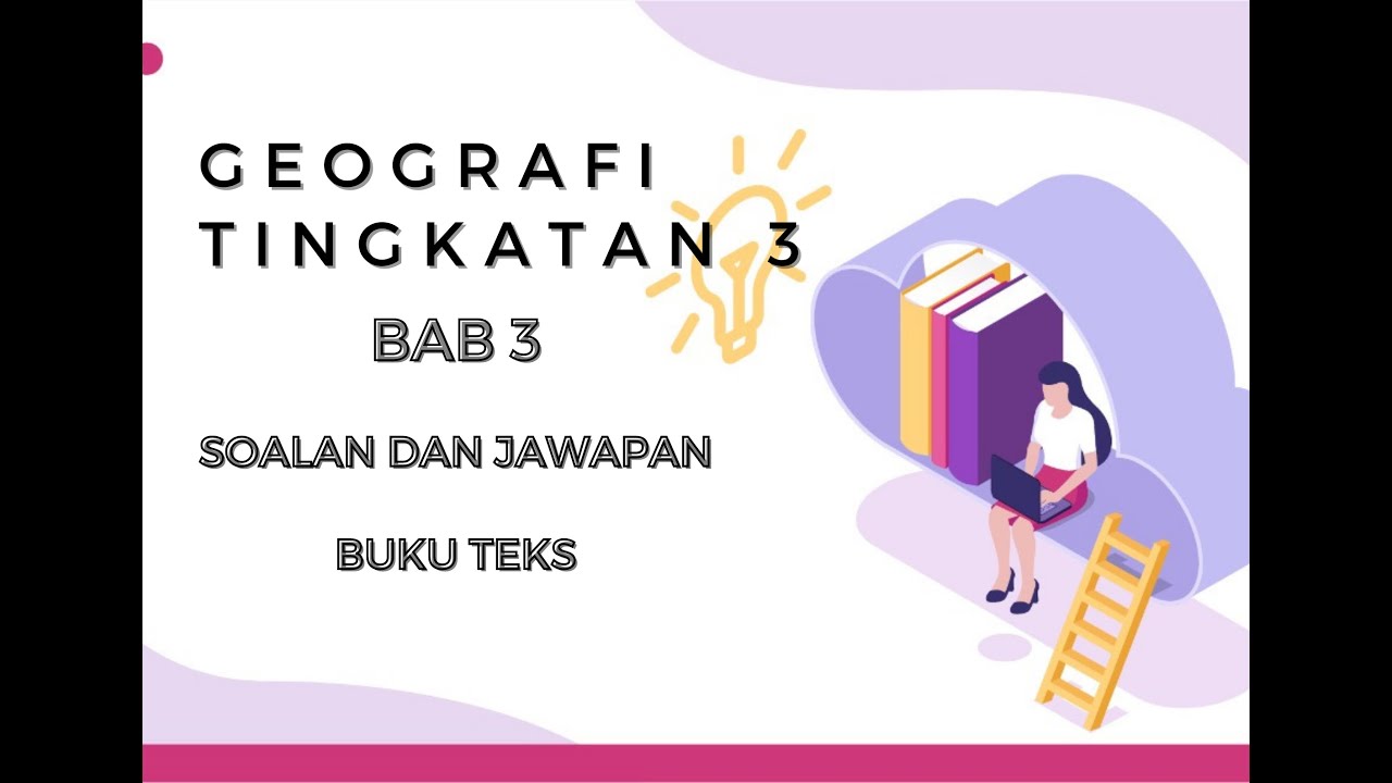 Geografi Tingkatan 3 Bab 3 Soalan Dan Jawapan Buku Teks Youtube