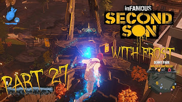 InFAMOUS SECOND SON Playthrough Part 27 - All But One Blast Shards - Part 4