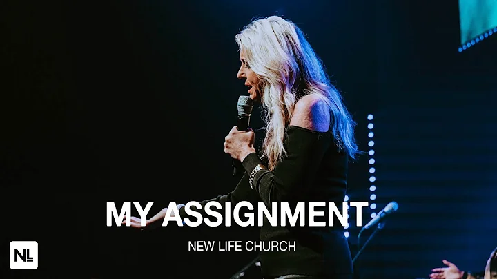 My Assignment | Pastor Amy Maxwell | New Life Church