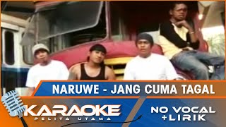 (Karaoke Version) Naruwe - JANG CUMA TAGAL || No Vocal