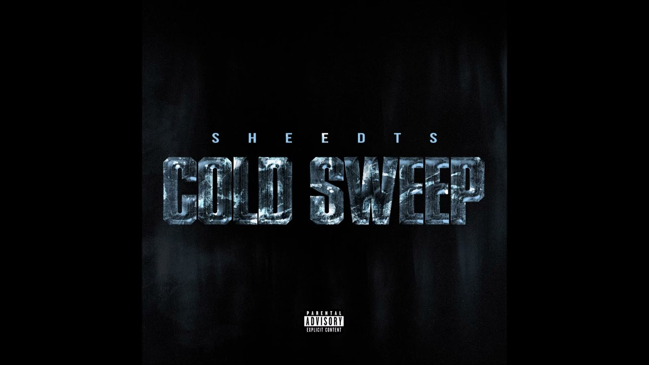 Watch SheedTs - "Cold Sweep" OFFICIAL VERSION on YouTube Watch SheedTs - "Cold Sweep" OFFICIAL VERSION on YouTube