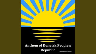 Anthem of Donetsk People's Republic