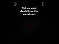 Tell me what should I use that sound next.