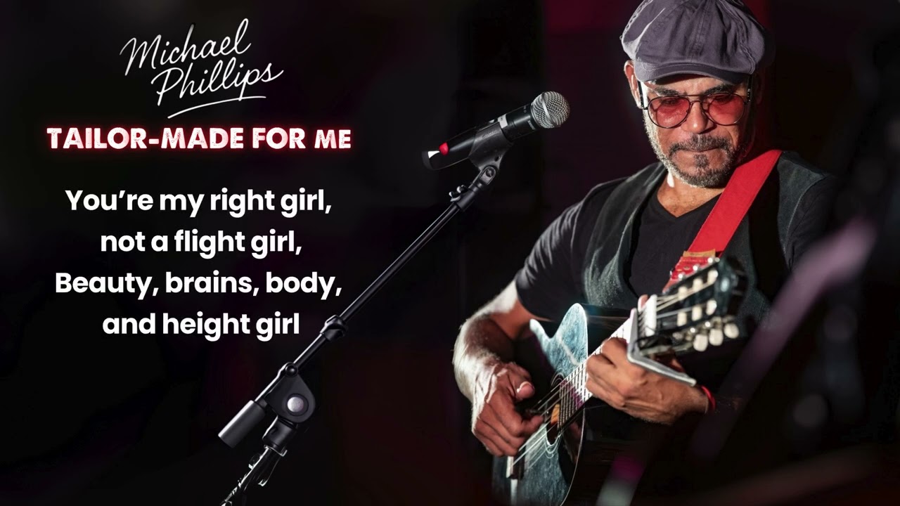 MiCHAEL PHILLIPS             "Tailor-Made for me"       Original Song    (Lyric Video)
