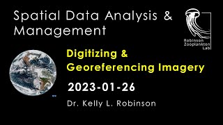 Spatial Data Analysis & Management: Digitizing and georeferencing raster imagery