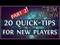 Grim Dawn Beginner Guide: 20 Tips For New Players - Part 2/2 (2019)