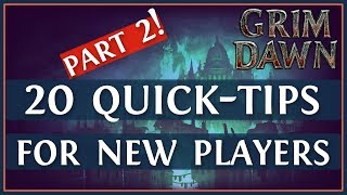 Grim Dawn Beginner Guide: 20 Tips For New Players - Part 2/2 (2019)