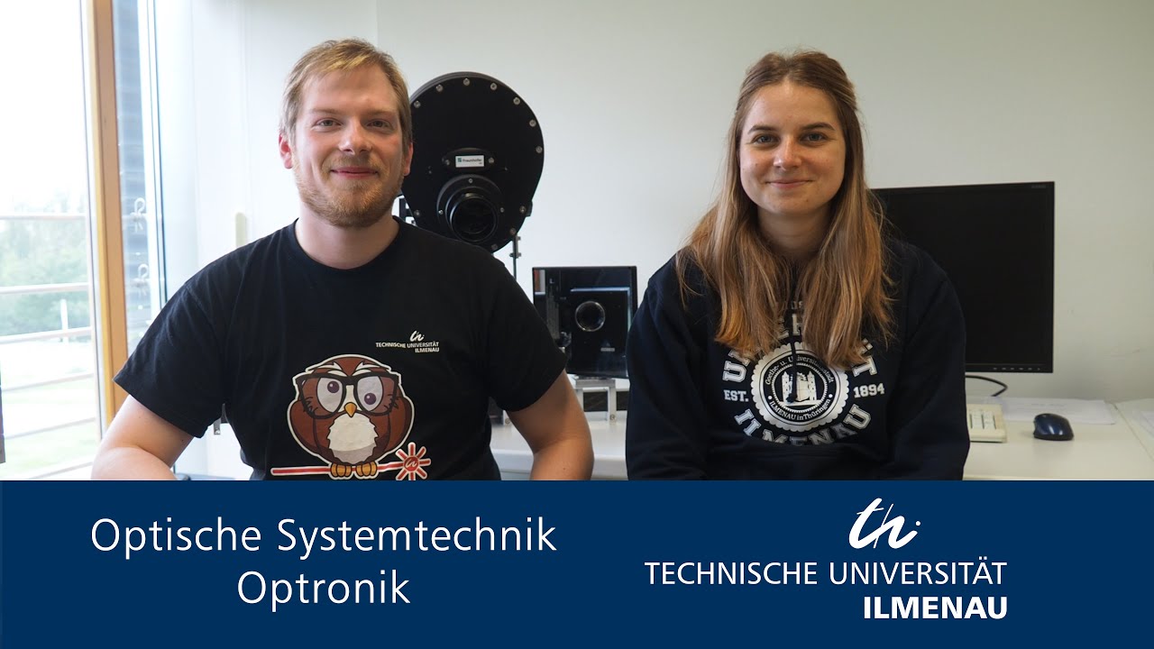 Anja Und Julian Studieren Optische Systemtechnik An Der Tu Ilmenau Youtube