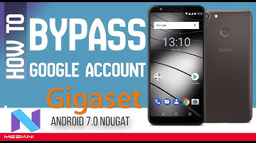 Part 1 : [Android 7.0] Bypass, Remove Google Account FRP Gigaset  Without PC