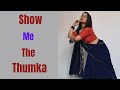 Dance cover show me the thumka by aakriti pandeytu jhoothi main makkaar ranbir kshraddha k